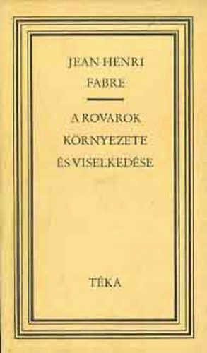 Jean Henri Fabre - A rovarok krnyezete s viselkedse