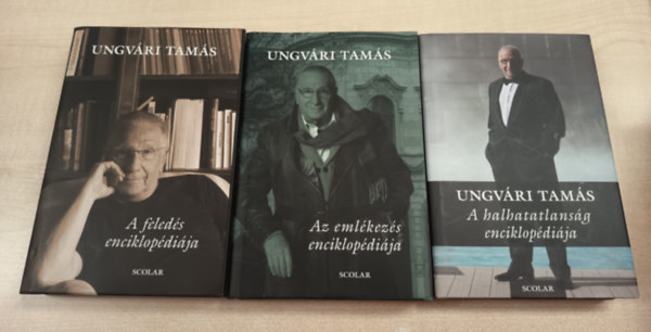 Ungv�ri Tam�s - A feled�s enciklop�di�ja - Az eml�kez�s enciklop�di�ja - A halhatatlans�g enciklop�di�ja