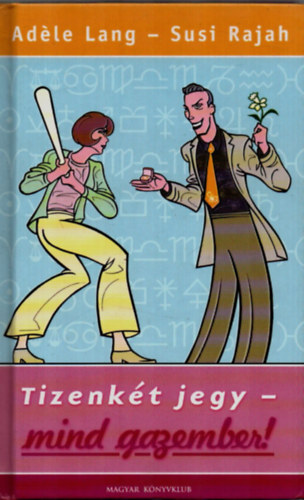 Adéle Lang; Susi Rajah - Tizenkét jegy - Mind gazember!