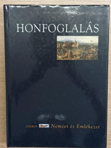 Sudár Balázs B. Szabó János - Honfoglalás (Nemzet és Emlékezet)