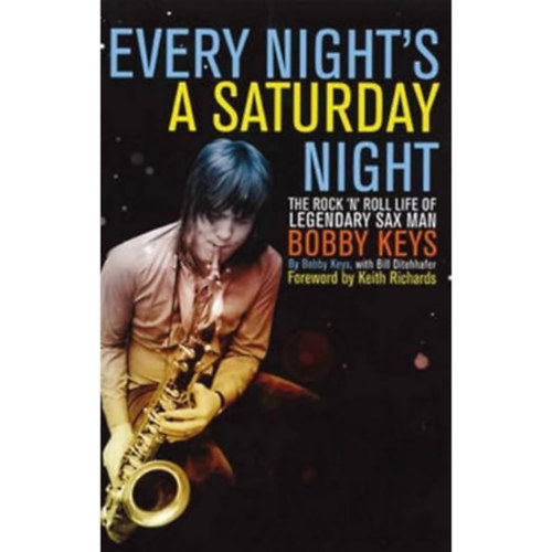Bill Ditenhafer Bobby Keys - Every Night's A Saturday Night