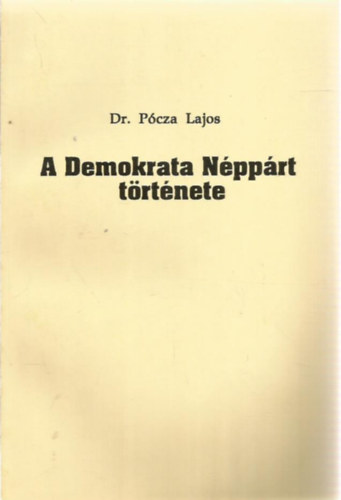 dr. Pócza Lajos - A demokrata néppárt története