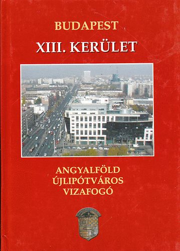 Sas Gyrgy; Gellrt Lajos szerk. - Budapest XIII. kerlet - Angyalfl, jliptvros, Vizafog