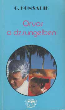 G. Konsalik - Orvos a dzsungelben