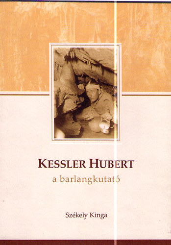 Szkely Kinga - Kessler Hubert a barlangkutat