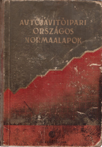 Csák János, Horváth István Rozgonyi Andor - Autójavítóipari országos normaalapok