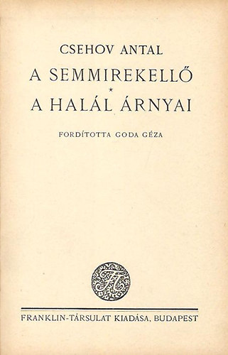 Csehov Antal - A semmirekell�-A hal�l �rnyai