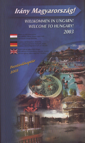 Ir�ny Magyarorsz�g! Idegenforgalmi Almanach 2003
