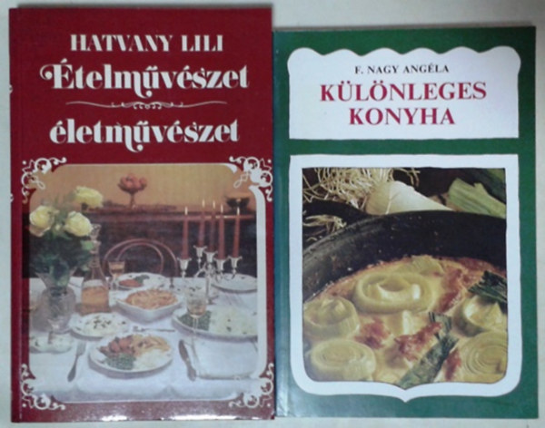 Hatvany Lili; F. Nagy Angla - telmvszet, letmvszet + Klnleges konyha