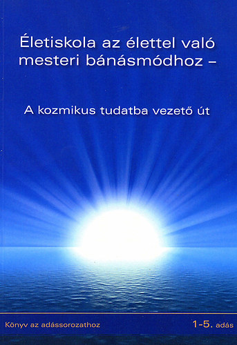 letiskola az lettel val mesteri bnsmdhoz - A kozmikus tudatba vezet t