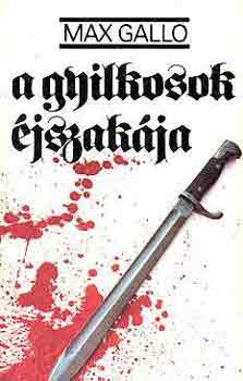 Max Gallo - A gyilkosok �jszak�ja