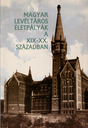 Sipos Andr�s  (szerk.) - Magyar lev�lt�ros-�letp�ly�k a XIX.-XX. sz�zadban
