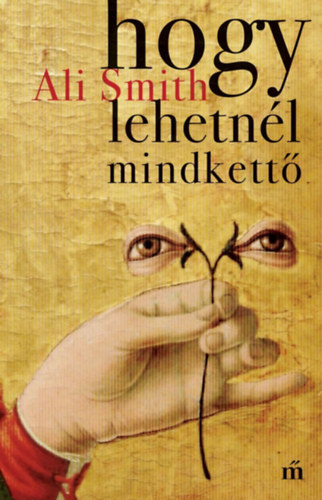Ali Smith - Hogy lehetn�l mindkett�