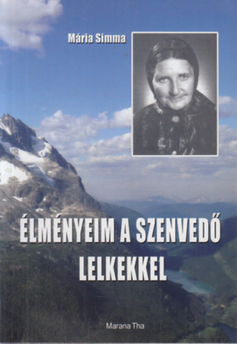 Mária Simma - Élményeim a szenvedő lelkekkel