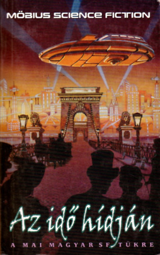 Bogti- Nemere- Nemes- Szepes- Dvnyi... - Az id hdjn- A mai magyar SF tkre