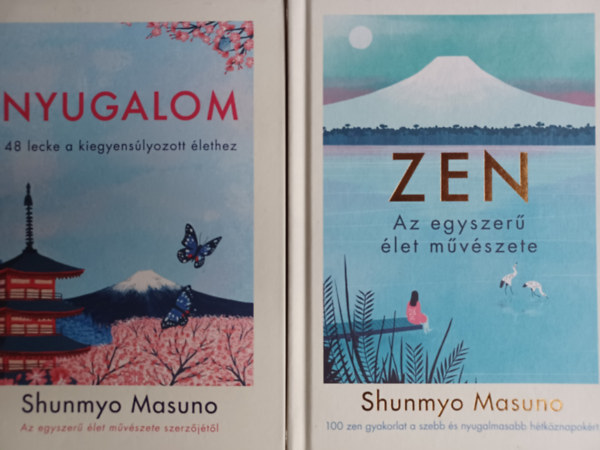 Shunmyo Masuno - ZEN - Az egyszerű élet művészete + Nyugalom (2 mű)