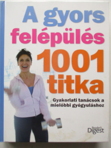 Sóskuthy György - A gyors felépülés 1001 titka - Gyakorlati tanácsok a mielőbbi gyógyuláshoz