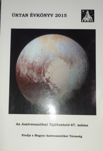Dr. Frey Sndor  (szerk.) - Dr. Frey Sndor (szerk.) - rtan vknyv 2015-Az Asztronautikai Tjkoztat 67. szma