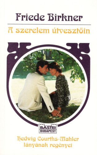 Friede Birkner - a szerelem �tveszt�in