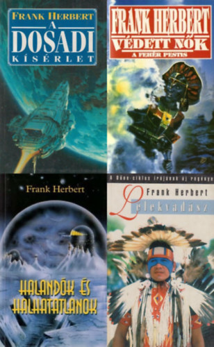 Frank Herbert - 4 db Frank Herbert sci-fi reg�ny: V�dett n�k - A feh�r pestis + A Dosadi k�s�rlet + Haland�k �s halhatatlanok + L�lekvad�sz