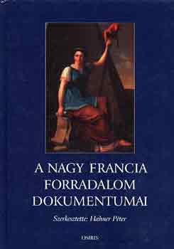 Hahner Pter  (szerk.) - A nagy francia forradalom dokumentumai