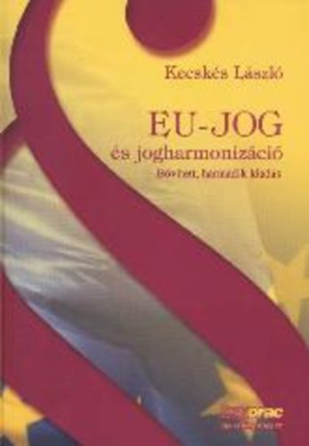 dr. Kecsk�s L�szl� - Eu-jog �s jogharmoniz�ci�