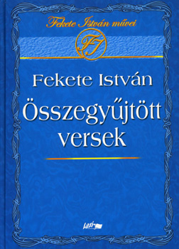 Fekete Istv�n - �sszegy�jt�tt versek