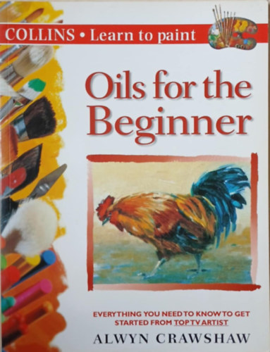 Alwyn Crawshaw - Learn to Paint - Oils for the Beginner