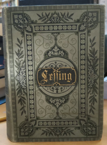 Lessing (Gotthold Ephraim) - Lessings Werke in sechs Bänden - Erster Band, Zweiter Band, Dritter Band (1-3) egybekötve