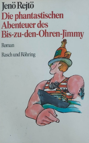 Jen Rejt - Die phantastischen Abenteuer des Bis-zu-denOhren-Jimmy (Flig Jimmy fantasztikus kalandjai - nmet nyelv)