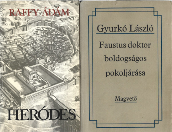 2 db k�nyv, Raffy �d�m: Her�des, Gyurk� L�szl�: Faustus doktor boldogs�gos pokolj�r�sa