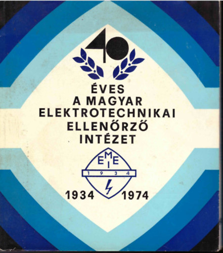 40 ves a Magyar Elektrotechnikai Intzet (1934-1974)