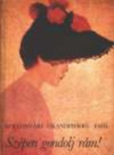 Kolozsv�ri Grandpierre Emil - Sz�pen gondolj r�m!