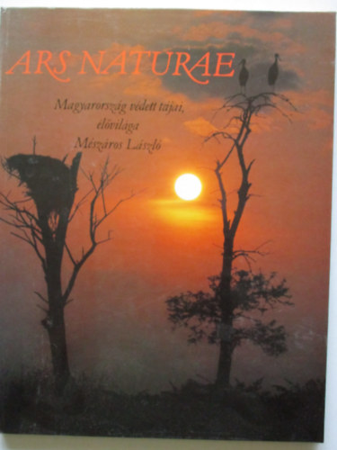Mészáros László - Ars Naturae -Magyarország védett tájai, élővilága