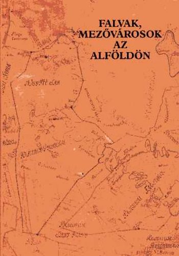 Nov�k-Selmeczi  (szerk.) - Falvak, mez�v�rosok az alf�ld�n