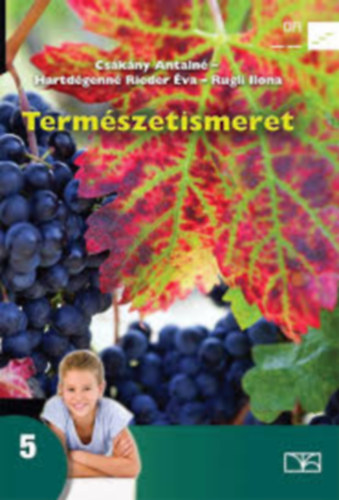 Csákány Antalné-Hartdégenné Rieder Éva-Rugli Ilona - Természetismeret 5.o. tankönyv