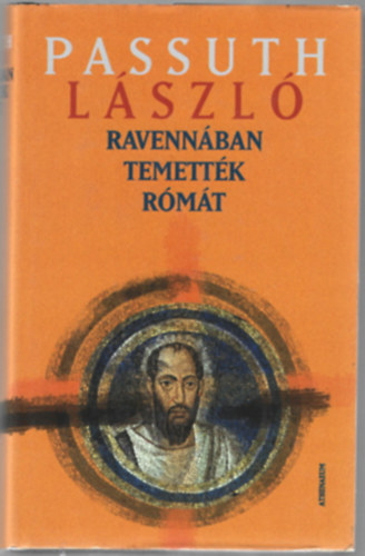 Passuth Lszl - Ravennban temettk Rmt