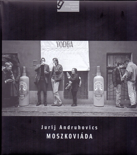 Jurij Andruhovics - Moszkoviáda - Rémregény
