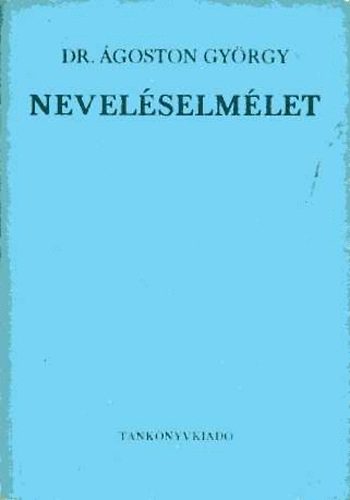 Dr. �gostoni Gy�rgy - Nevel�selm�let