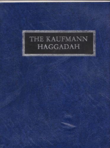 The Kaufmann Haggadah (számozott, angol nyelvű kísérőfüzettel, díszdobozban)