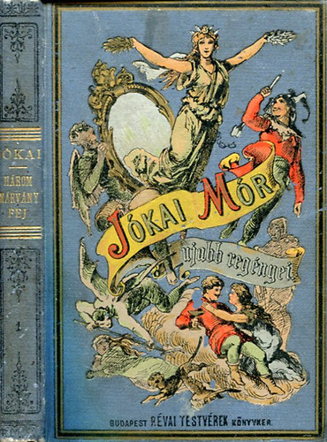 J�kai M�r - A h�rom m�rv�nyfej I. k�tet