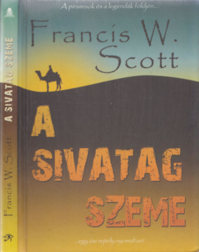 Francis W. Scott - A sivatag szeme - Dediklt pldny!