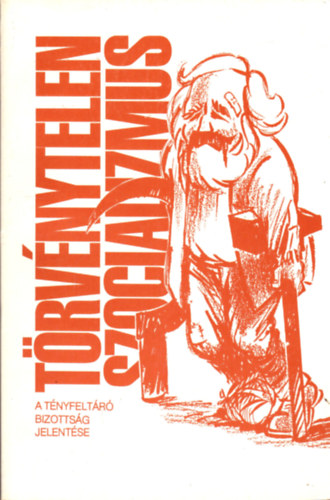 Révai Valéria (szerk.) - Törvénytelen szocializmus