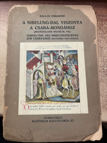 Kallós Zsigmond - A Nibelung-dal viszonya a Csaba-mondához