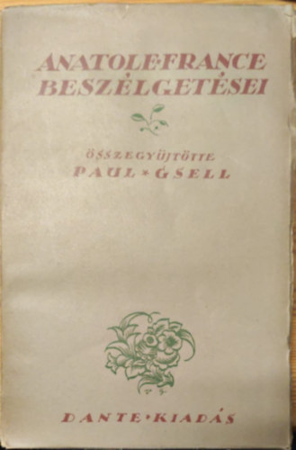 Paul Gsell - Anatole France beszlgetsei