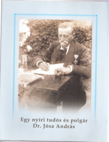 Istvnovits Eszter (szerk.) - Egy nyri tuds s polgr Dr. Jsa Andrs