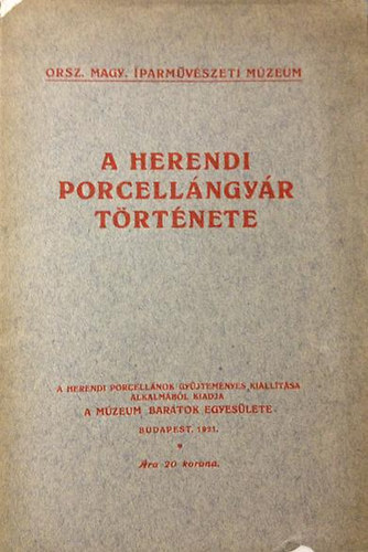 Dr. Layer K�roly - A Herendi Porcel�ngy�r t�rt�nete