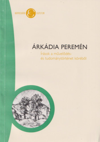 Kővágó Sarolta - Paál László (szerk.) - Árkádia peremén