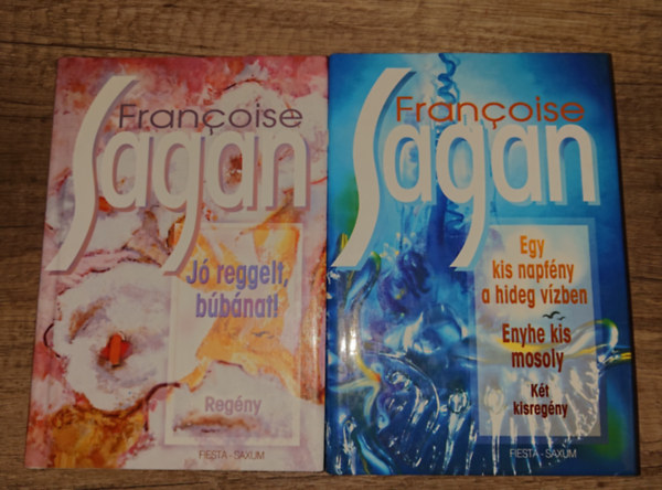 Franciose Sagan - 2 k�nyv Francoise Sagant��l: J� reggelt, b�b�nat!, Egy kis napf��ny a hodeg v�zben / Enyhe kkis mosoly