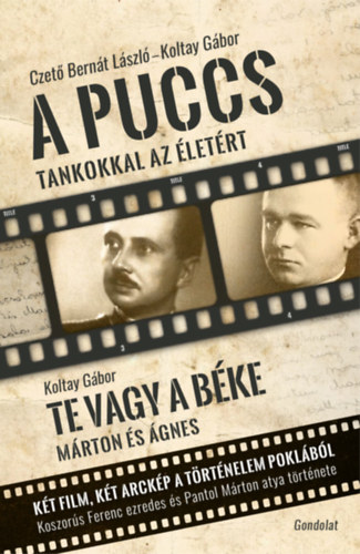 Czetobernát László Koltay Gábor - A puccs / Te vagy a béke